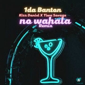 1da Banton - Wahala (Remix) ft Kizz Daniel, Tiwa Savage