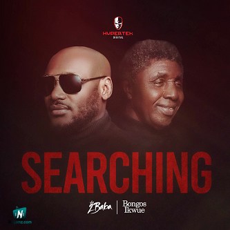 2Baba - Searching ft Bongos Ikwue
