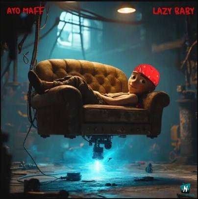 Ayo Maff - Lazy Baby