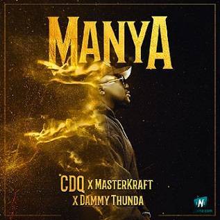 CDQ - Manya ft Masterkraft, Dammy Thunda