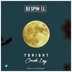 Dj Spinall - Tonight ft Omah Lay