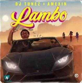 DJ Tunez - Lambo ft Amexin