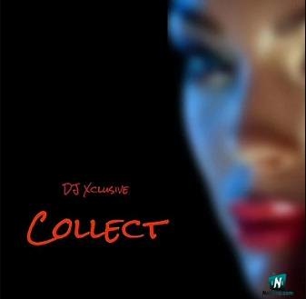 DJ Xclusive - Collect