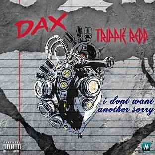 Dax - I Don't Want Another Sorry ft Trippie Redd