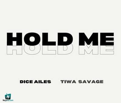 Dice Ailes - Hold Me ft Tiwa Savage