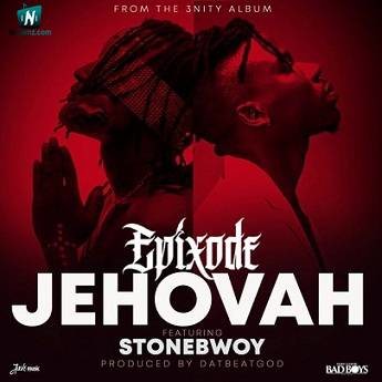 Epixode - Jehovah ft Stonebwoy