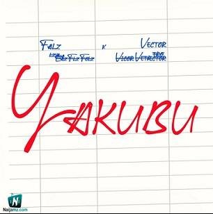 Falz - Yakubu ft Vector