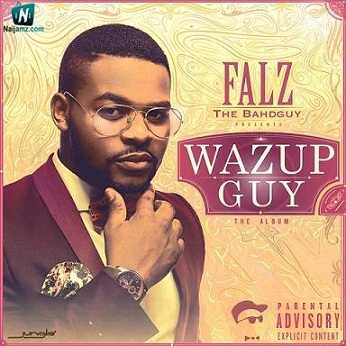 Falz - Wazup Guy (Remix) ft Show Dem Camp. Phenom