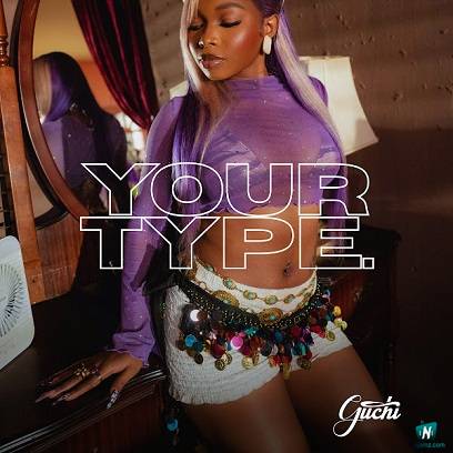 Guchi - Your Type