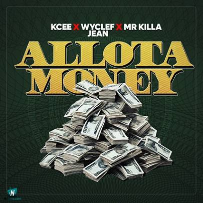 Kcee - Allota Money ft Wyclef Jean, Mr Killa