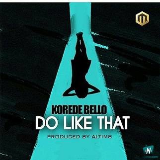Korede Bello - Do Like That