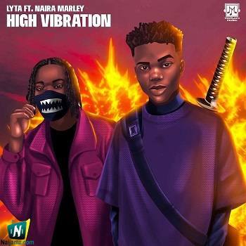 Lyta - High Vibration ft Naira Marley