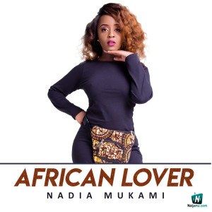 Nadia Mukami - African Lover