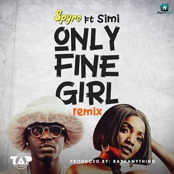 Spyro - Only Fine Girl (Remix) ft Simi