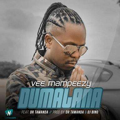 Vee Mampeezy - Dumalana ft Dr Tawanda
